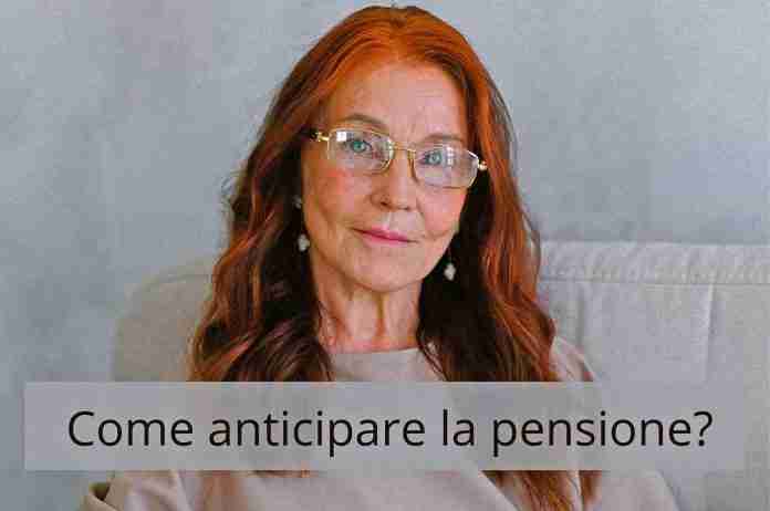 Come anticipare la pensione