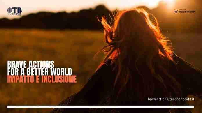 Brave Actions for a Better World: al via la quarta edizione del bando da 200.000 euro per progetti di inclusione sociale e lavorativa